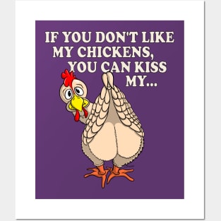 Funny Chicken Shirt IF YOU DON'T LIKE MY CHICKENS Posters and Art